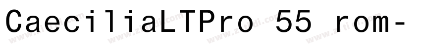 CaeciliaLTPro 55 rom字体转换 CaeciliaLTPro 55 rom字体转换